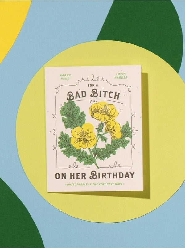 "Bad B****" Birthday Greeting Card